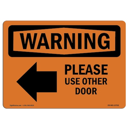 Signmission Safety Sign, OSHA WARNING, 12" Height, Aluminum, Please Use Other Door, Landscape, 1218-L-12762 OS-WS-A-1218-L-12762